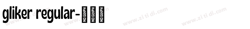 gliker regular字体转换 gliker regular字体转换